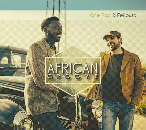 AFRICAN GROOVE One Pac & Fellows
